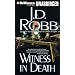 Witness in Death (In Death, No. 10)
