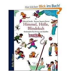 Himmel, H�lle, Blindekuh: Kinderspiele f�r drinnen und drau�en