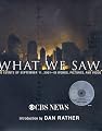 What We Saw: The Events of September 11, 2001, in Words, Pictures, and Video