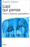 L'oeil qui pense : Visions, illusions, perceptions