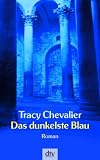 Das dunkelste Blau: Roman - Tracy Chevalier