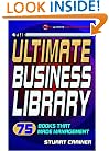 The Ultimate Business Library : 75 Books That Made Management