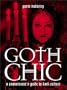 Goth Chic: A Connoisseur's Guide to Dark Culture
