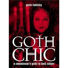 Goth Chic: A Connoisseur's Guide to Dark Culture