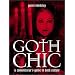 Goth Chic: A Connoisseur's Guide to Dark Culture