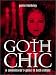 Goth Chic: A Connoisseur's Guide to Dark Culture