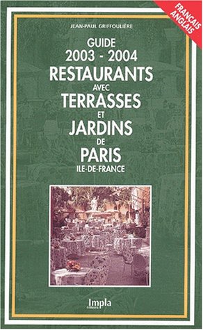 City Travel Guides Discounted  Livres : Restaurants avec terrasses et jardins de Paris et d'Île-de-France : Guide 2003-2004