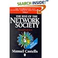 The Rise of the Network Society (New Edition) (The Information Age: Economy, Society and Culture Volume 1) by  Manuel Castells