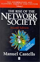 The Rise of the Network Society (New Edition) (The Information Age: Economy, Society and Culture Volume 1)