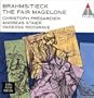Brahms/Tieck: The Fair Magelone