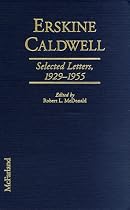 Erskine Caldwell: Selected Letters, 1929-1955