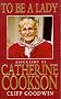 To be a Lady: Story of Catherine Cookson