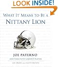 What It Means to Be a Nittany Lion: Joe Paterno And Penn State's Greatest Players