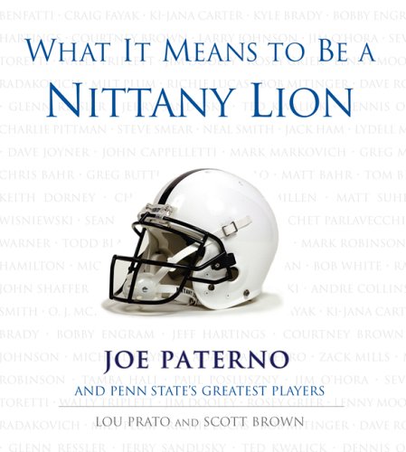 Image of: What It Means to Be a Nittany Lion: Joe Paterno And Penn State's Greatest Players