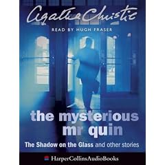 The Mysterious Mr Quin: The Shadow on the Glass and other stories: Complete & Unabridged