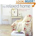 The Relaxed Home: Creating Fresh, Modern Rooms with a Romantic Feel