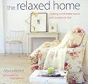 The Relaxed Home: Creating Fresh, Modern Rooms with a Romantic Feel