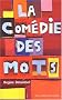 La com�die des mots