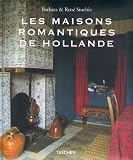 Landhäuser in Holland = Country houses of Holland = Les maisons romantiques de Hollande