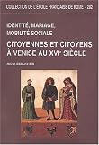 Revue Ecole Française de Rome  / Identité, mariage, mobilité sociale. : Citoyennes et citoyens à Venise au XVIe siècle