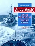 Zerst�rer unter deutscher Flagge 1934 bis 1945 - Wolfgang Harnack