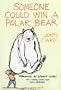 Someone Could Win a Polar Bear