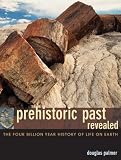 Prehistoric Past Revealed -- The Four Billion Year History of Life on Earth