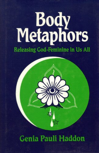 Body Metaphors: Releasing God-Feminine in Us All