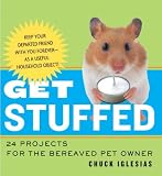 Get Stuffed: 24 Projects for the Bereaved Pet Owner