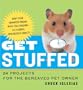 Get Stuffed: 24 Projects for the Bereaved Pet Owner