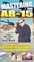 Mastering The AR-15 [VHS]