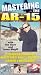 VHS : Mastering The AR-15
