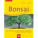 Bonsai: Die sch�nsten Arten f�r drau�en und drinnen. Anziehen, Gestalten, Pflegen
