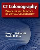 CT Colonography: Principles and Practice of Virtual Colonoscopy E-Book: Principles and Practice of Virtual Colonoscopy E-Book