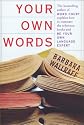 Your Own Words: The Bestselling Author of Word Court Explains How to Decipher Decipher the Dictionary, Master the Usage Manual, and Be Your Own Language Expert