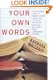Your Own Words: The Bestselling Author of Word Court Explains How to Decipher Decipher the Dictionary, Master the Usage Manual, and Be Your Own Language Expert