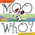 Moo Who?