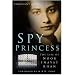 Spy Princess: The Life of Noor Inayat Khan