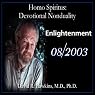 Homo Spiritus: Devotional Nonduality Series (Enlightenment - August 2003)
