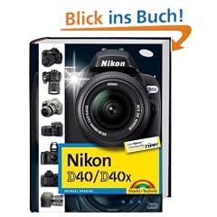 Nikon D40/D40x, Nikon Community Buchtipp, Fotobuch und Wegweiser zur Bedienung f�r Kamera und Software