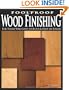 Foolproof Wood Finishing: For Those Who Love to Build and Hate to Finish