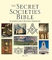 The Secret Societies Bible: The Definitive Guide to Mysterious Organizations