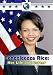Condoleezza Rice: Her Life and Career