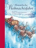 Himmlische Weihnachtsfahrt: Die sch�nsten Nikolaus- und Weihnachtsgeschichten. Sammelband