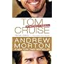 Tom Cruise: An Unauthorized Biography by Andrew Morton