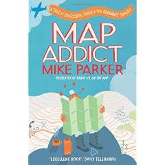 Map Addict: A Tale Of Obsession, Fudge & The Ordnance Survey