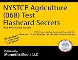 NYSTCE Agriculture (068) Test Flashcard Secrets: NYSTCE Exam Practice Questions & Review for the New York State Teacher Certification Examinations