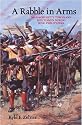 A Rabble in Arms: Massachusetts Towns and Militiamen during King Philip&rsquo;s War (Warfare and Culture)