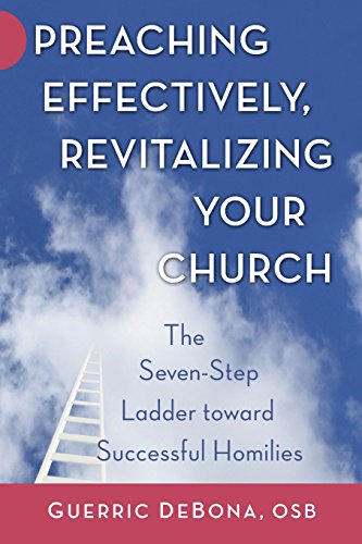 preaching effectively revitalizing your church the seven step ladder toward successful homilies