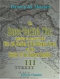 The Russo-Turkish War: Including an Account of the Rise and Decline of the Ottoman Power, and the History of the Eastern Question. Part 3